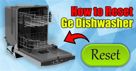 ge dishwasher control board reset|How to Reset a GE Dishwasher: 7 Steps (with Pictures)